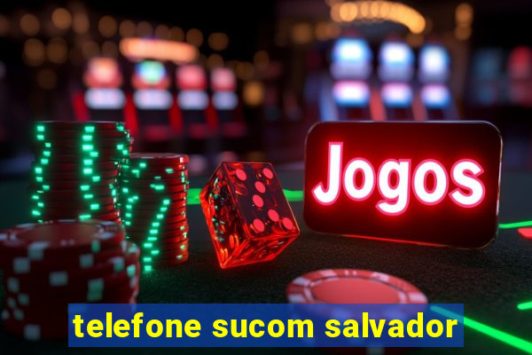 telefone sucom salvador